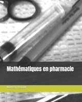 Mathématiques en pharmacie B0C1J7F4S8 Book Cover