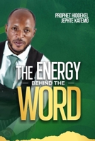 THE ENERGY BEHIND THE WORD: THE ENERGY OF THE WORD 1991208545 Book Cover