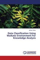 Data Classification Using Waikato Environment For Knowledge Analysis 6139445930 Book Cover