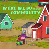 What We Do in Our Community: English Edition 0228702615 Book Cover