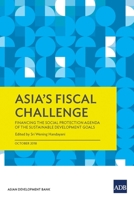 Asia’s Fiscal Challenge: Financing the Social Protection Agenda of the Sustainable Development Goals 9292612905 Book Cover