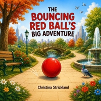 The Bouncing Red Ball's Big Adventure B0HJ1S5YWK Book Cover