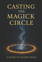 Casting The Magick Circle (The House Of Ravenbrook) B0F5N385T1 Book Cover