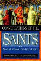 Conversations of the Saints: Words of Wisdom from God's Chosen 0764803867 Book Cover