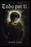 Todo por ti (Spanish Edition) B0G9CJJ3JK Book Cover