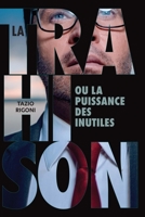 La trahison ou la puissance des inutiles 2958431800 Book Cover