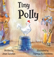 Tiny Polly: The story of a brave chicken. 9953054177 Book Cover