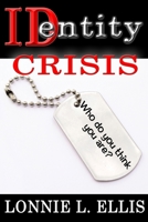 Identity Crisis: Who do you think you are? 1516803450 Book Cover