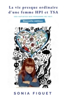 La vie presque ordinaire d'une femme HPI et TSA: Ces autistes que personne ne voit 2958281345 Book Cover
