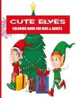 Cute Elves Coloring Book For Kids & Adults: Fun, Easy and Relaxing Pages - Relaxation and De-Stress; Relief Activity Sheets; Images To Inspire Creativity & Reduce Stress; Color Therapy 1706344546 Book Cover