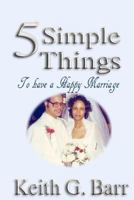 5 Simple Things to Have a Happy Marriage 1481938320 Book Cover