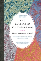 The Collected Schizophrenias: Essays 1555978274 Book Cover