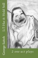 Li'l Hat and Hold Still : 2 One-Act Plays 099878401X Book Cover