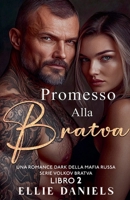 Promesso alla Bratva: Una Romance Dark Della Mafia Russa (Serie Volkov Bratva) (Italian Edition) B0GNFV4F6K Book Cover