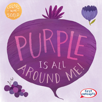 Purple Is All Around Me! 1482469634 Book Cover