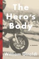 The Hero's Body: A Memoir 0871406667 Book Cover