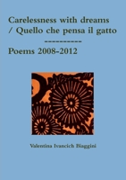 carelessness with dreams / quello che pensa il gatto 1291609121 Book Cover
