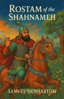 Rostam of the Shahnameh (Hero's Journeys) B0FP5Q4LXC Book Cover