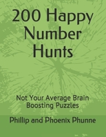 200 Happy Number Hunts: Not Your Average Brain Boosting Puzzles B08FTH94SD Book Cover