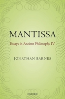 Mantissa: Essays in Ancient Philosophy IV 0198709285 Book Cover