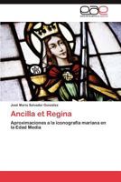 Ancilla et Regina 3847351818 Book Cover