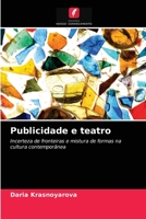 Publicidade e teatro: Incerteza de fronteiras e mistura de formas na cultura contemporânea 6203487252 Book Cover
