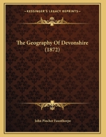 The Geography Of Devonshire 1347093478 Book Cover