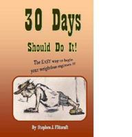30 Days Should Do It! 0983159025 Book Cover
