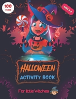 HALLOWEEN ACTIVITY BOOK - For Little Witches: For Girls Ages 4-8 - Colorings - Mazes - Word Search - Matching Games - Sudoku and a lot more: 100 activity pages - Large Format B08L7ZXC42 Book Cover