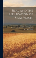 Sisal and the Utilization of Sisal Waste; no.35 1019560193 Book Cover