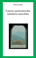 Cancer, Panorama des solutions naturelles 2322375608 Book Cover