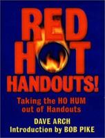 Red Hot Handouts : Taking the HO HUM out of Handouts 0787951188 Book Cover