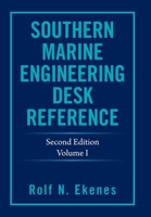 SOUTHERN MARINE ENGINEERING DESK REFERENCE: Second Edition Volume I 1664191372 Book Cover