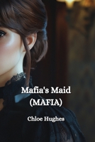 Mafia's Maid (MAFIA) B0DPTH6QPJ Book Cover