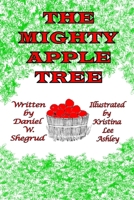 The Mighty Apple Tree 1544098006 Book Cover