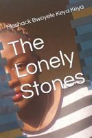 The Lonely Stones: Paperback Edition 179069499X Book Cover