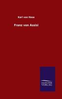 Franz Von Assisi 384601379X Book Cover