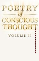 Poetry of Conscious Thought, Volume II 1976538068 Book Cover
