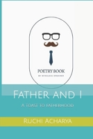 Father and I: A toast to fatherhood B08BD9CY5R Book Cover