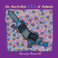 An Australian 1, 2, 3 of Animals 1921541113 Book Cover