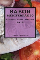 Sabor Mediterráneo 2022: Recetas Deliciosas Y Sencillas 1804502227 Book Cover