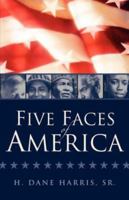 Five Faces of America 1594673969 Book Cover