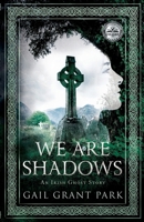 We Are Shadows: An Irish Ghost Story 1737991756 Book Cover