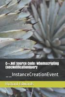 C++.Net Source Code: Wbemscripting ExecNotificationQuery: __InstanceCreationEvent 1730803539 Book Cover
