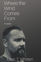 Where the Wind Comes From: Poems 1691455504 Book Cover
