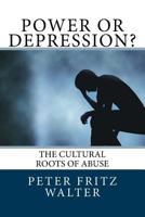 Potere o Depressione?: Le Radici Culturali dell'Abuso 1517321875 Book Cover