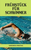 Frühstück für Schwimmer: Eine Schritt-für-Schritt-Anleitung für Ihr eigenes Frühstück B0F789V32M Book Cover
