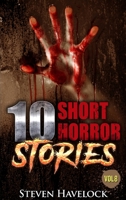 10 Short Horror Stories Vol: 8 1916559077 Book Cover
