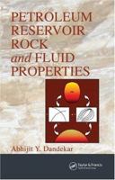 Petroleum Reservoir Rock and Fluid Properties 0849330432 Book Cover