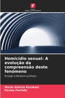 Homicídio sexual: A evolução da compreensão deste fenómeno 6206405052 Book Cover